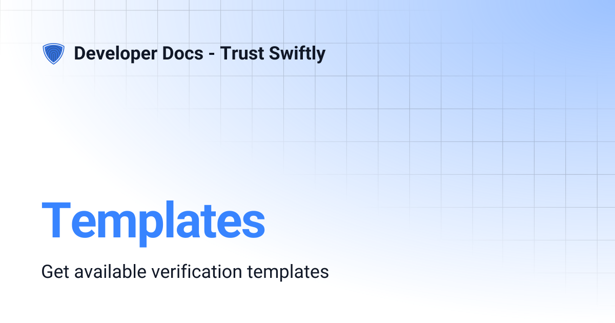 Templates | Developer Docs - Trust Swiftly