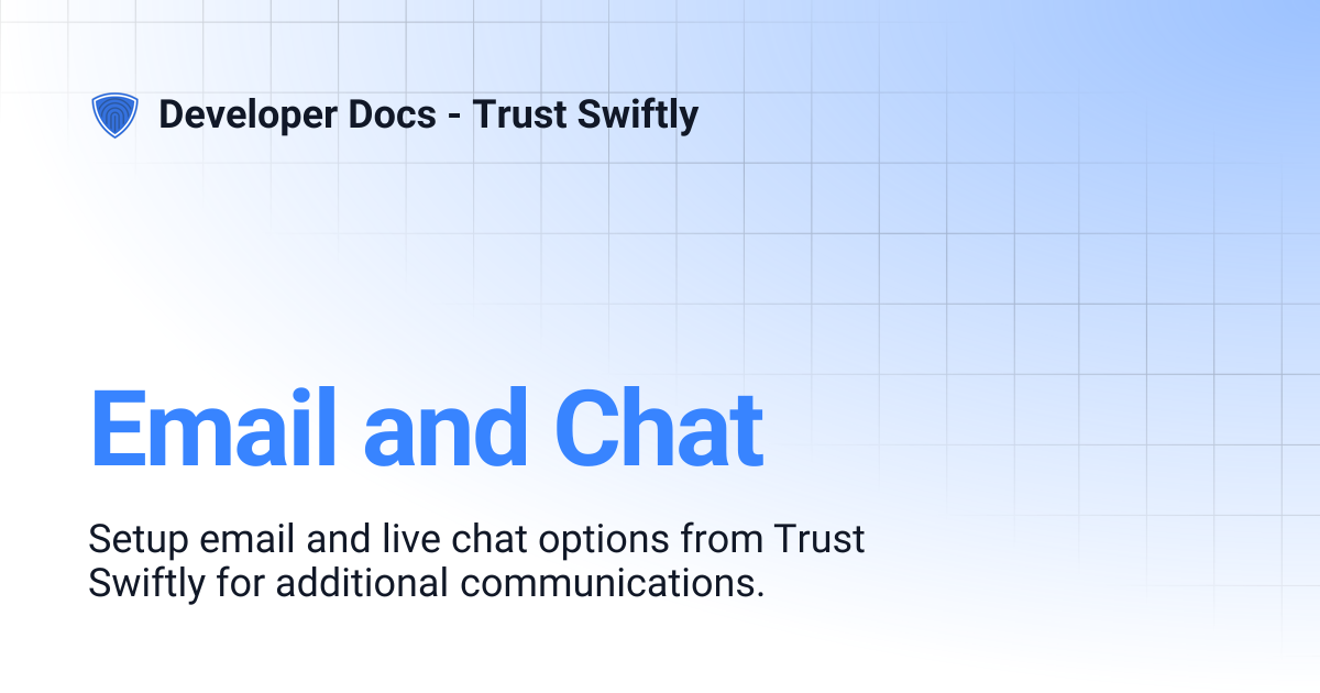 Email and Chat | Developer Docs - Trust Swiftly